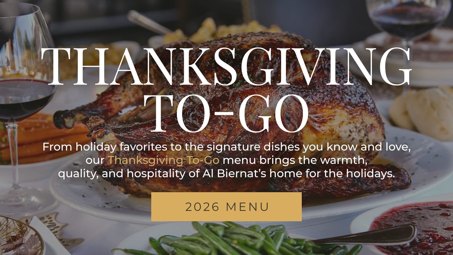 Thanksgiving To-Go: from holiday favorites to the signature dishes you know and love. View the 2026 menu.